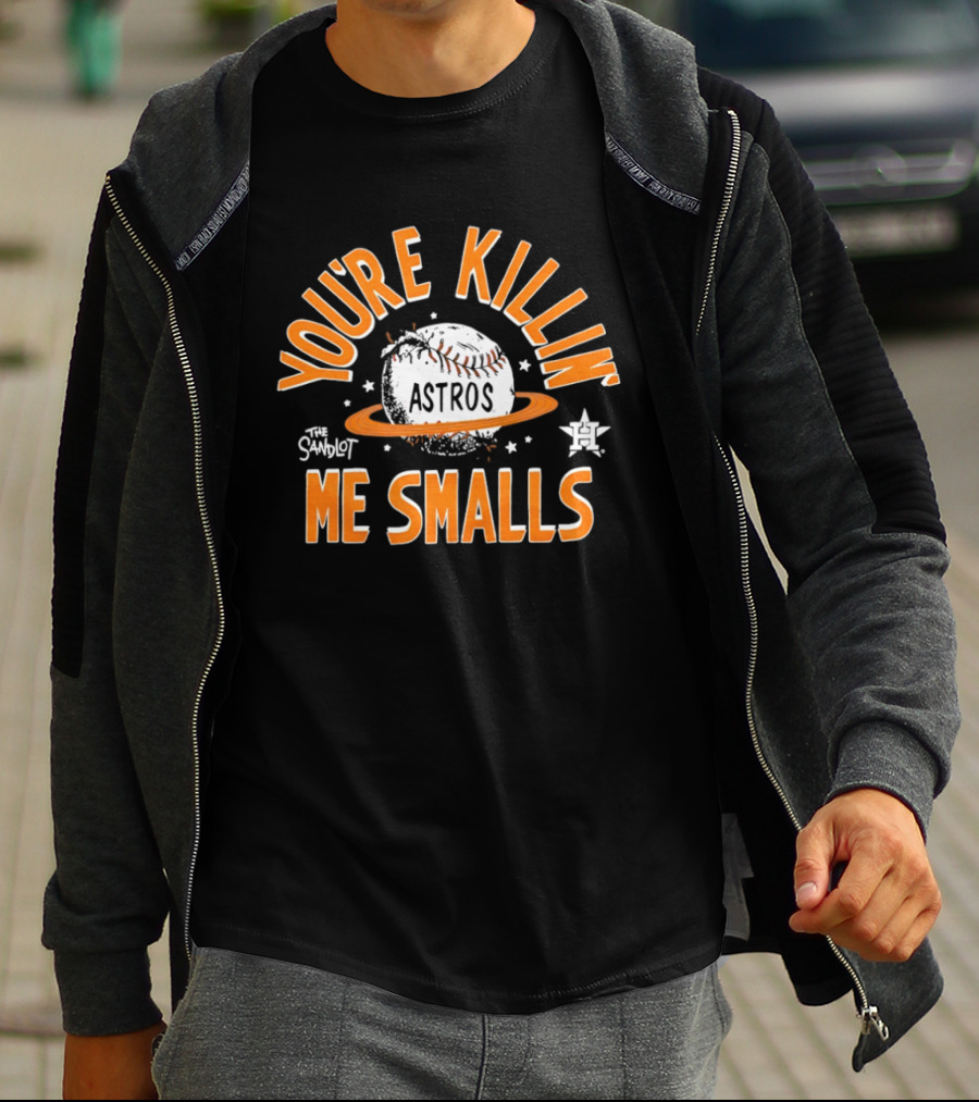 Houston Astros You're Killin Me Smalls Baseball The Sandlot T-Shirt