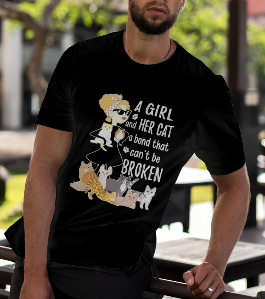 A Girl And Her Cat A Bond That Can't Be Broken T-Shirt