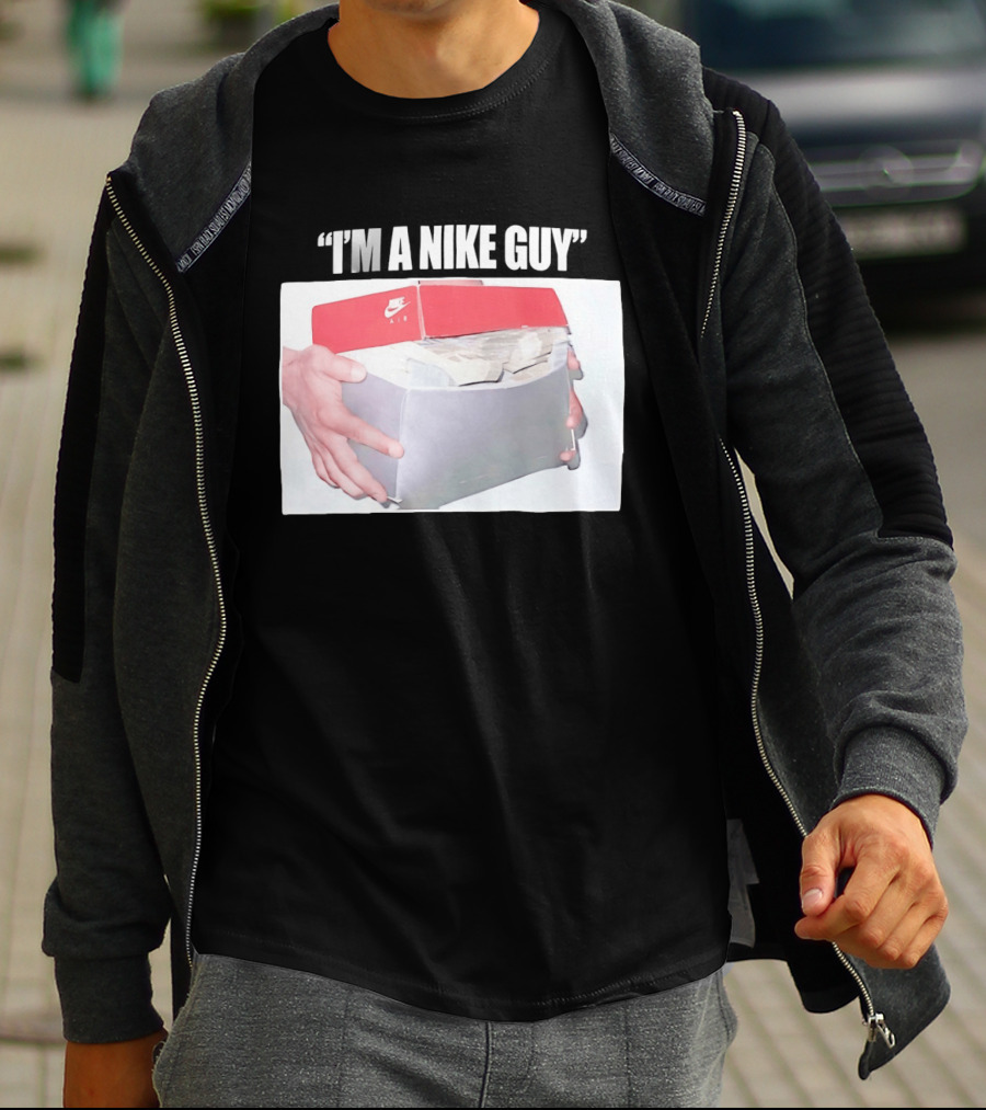 NIKE Air Shoebox Full Of Cash I'm A NIKE Guy T-Shirt