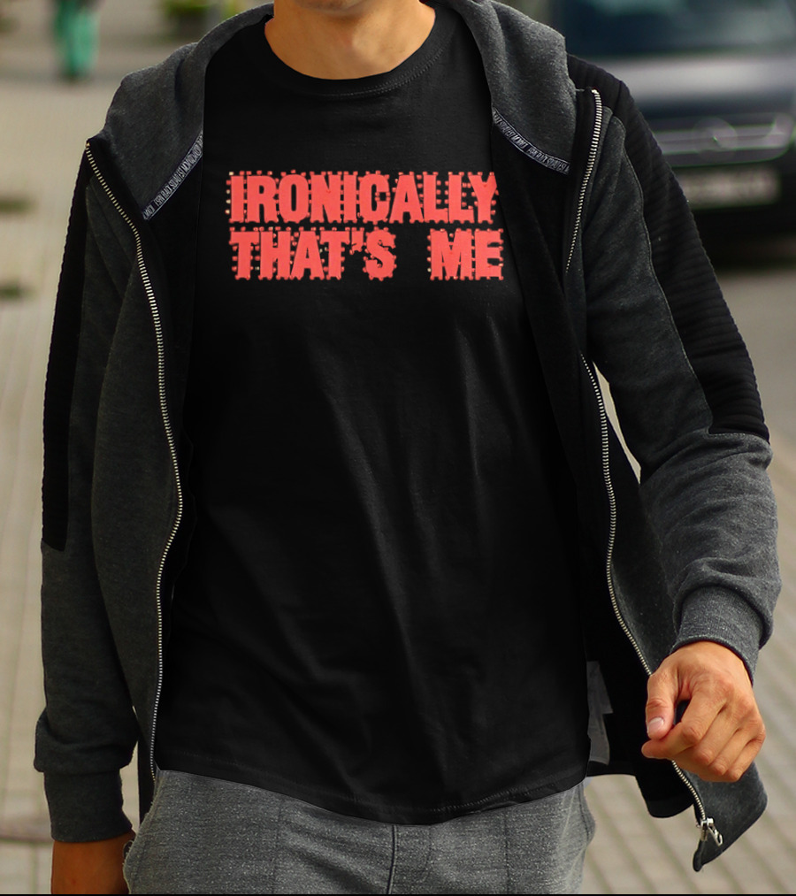 Ironically That's Me Text Bold Red Letters T-Shirt