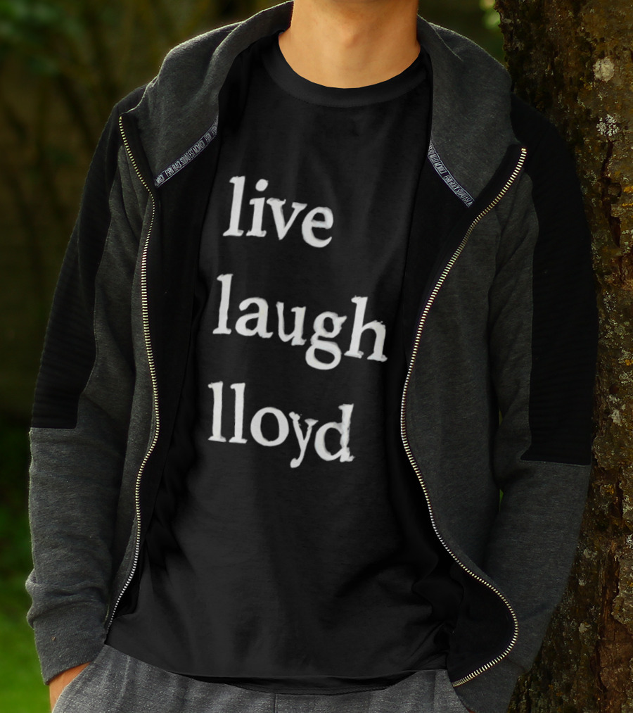 Live Laugh Lloyd T-Shirt