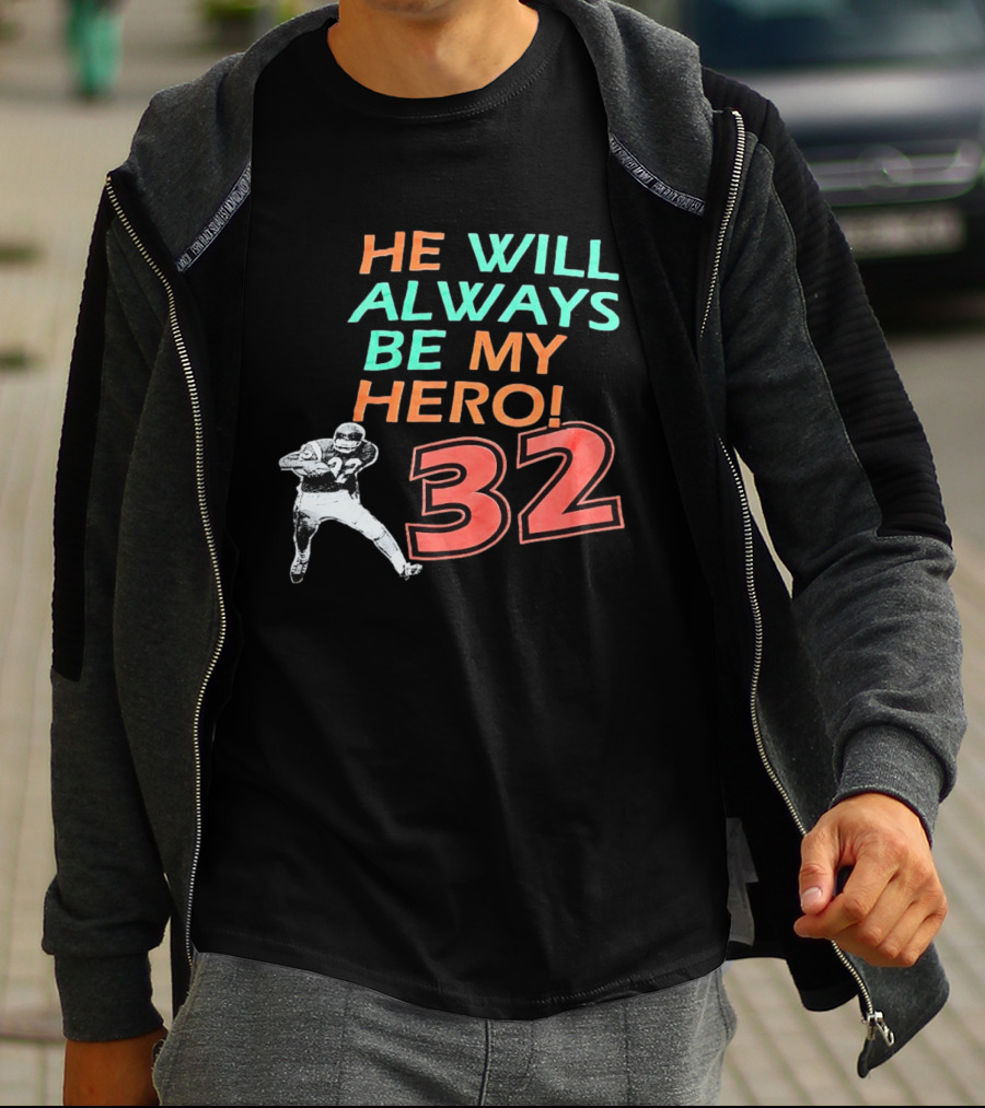 O J Simpson He Will Always Be My Hero 32 Buffalo Bills National Football League T-Shirt