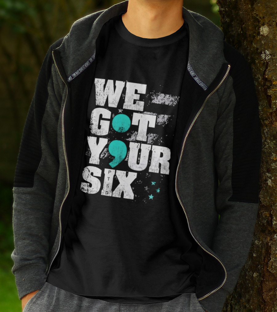 PTSD Awareness Support Military Veteran Mental Health We Got Your 6 Semicolon T-Shirt