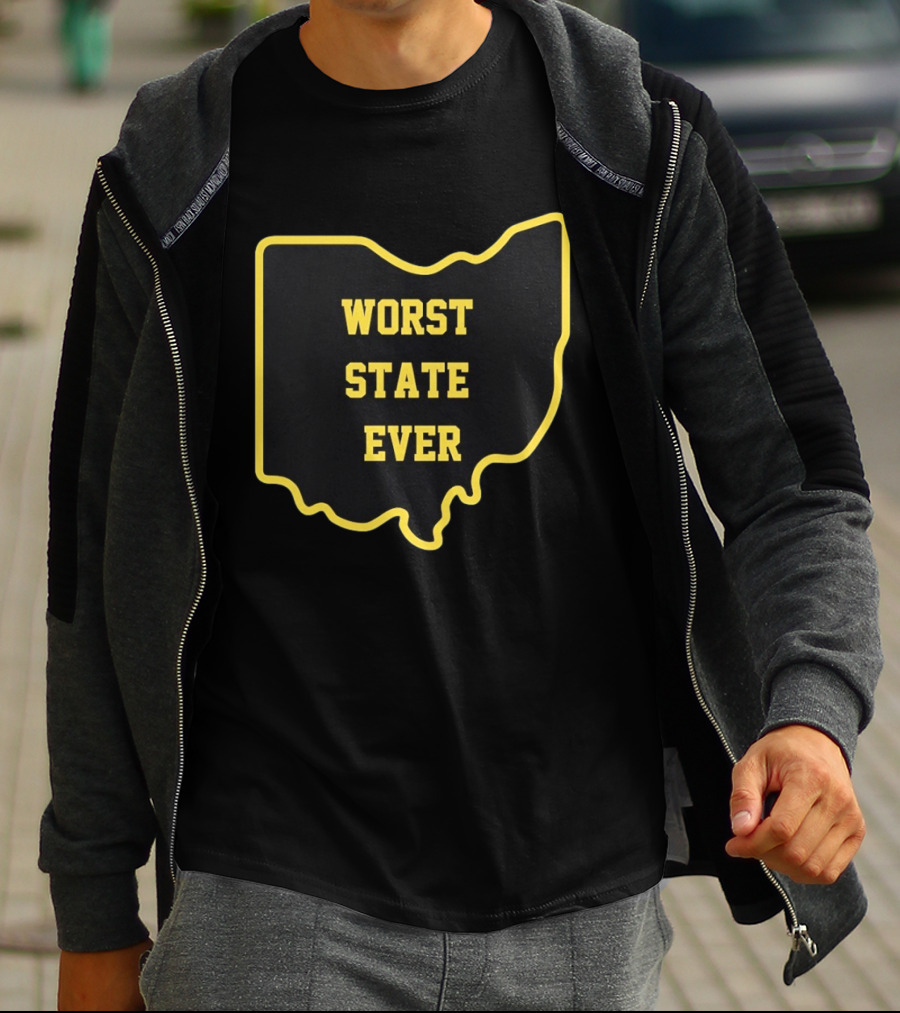 Ohio Worst State Ever Buckeye Columbus Cleveland Cincinnati United States T-Shirt