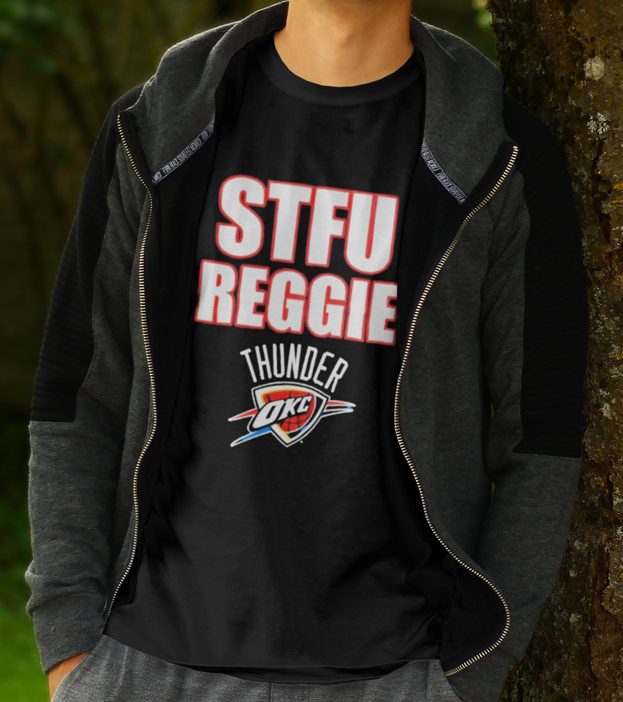 Oklahoma City Thunder STFU Reggie OKC NBA Team T-Shirt