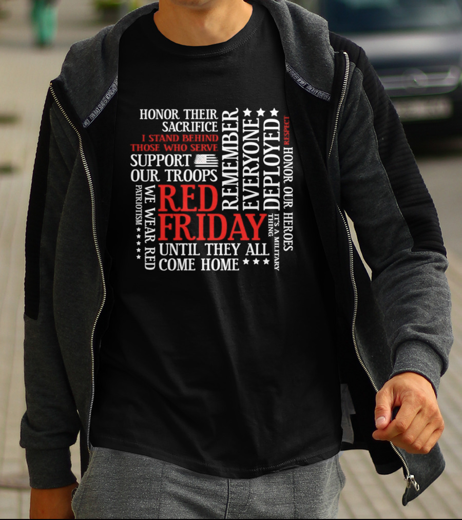 Red Friday Remember Everyone Deployed Support Our Troops Until They All Come Home Honor Sacrifice T-Shirt