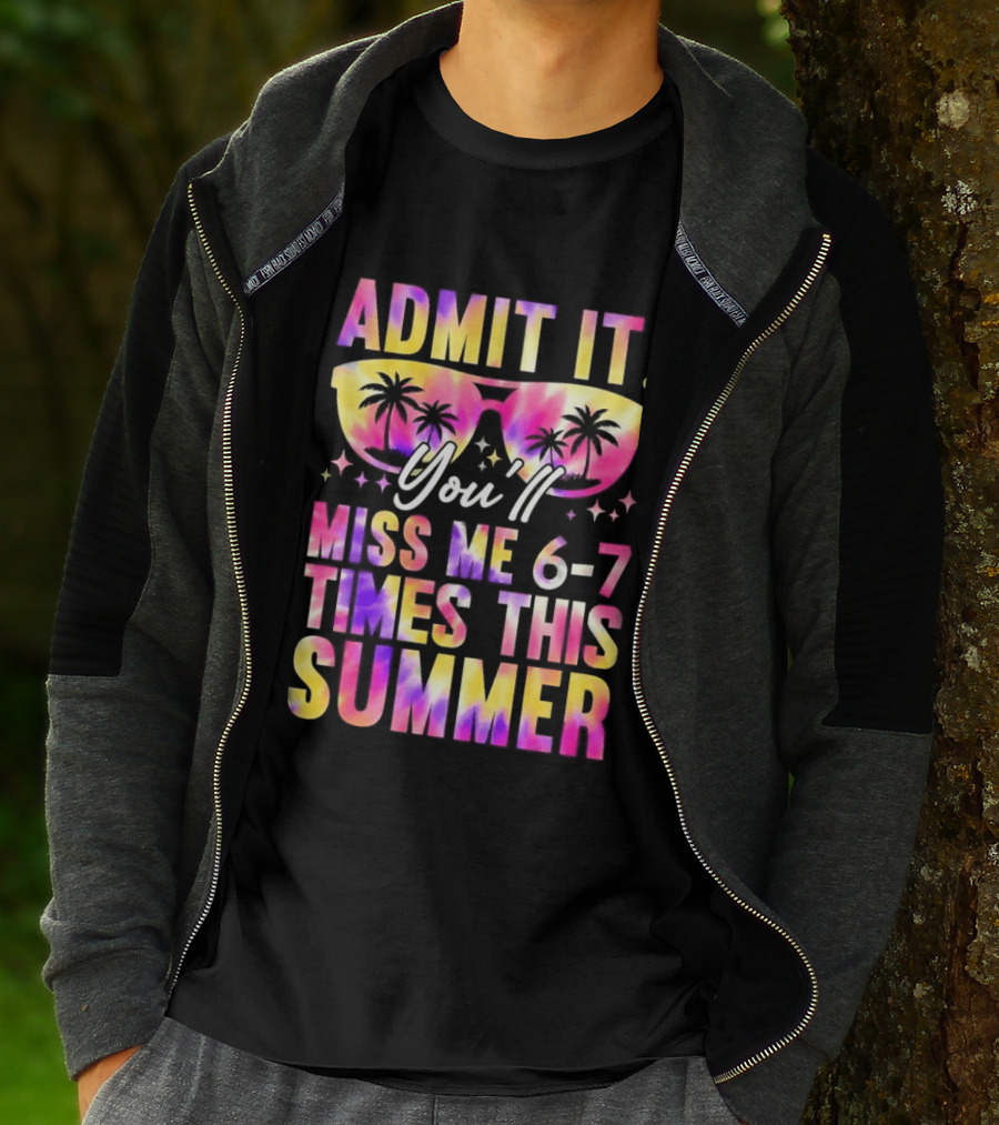 Admit It You'll Miss Me 6 7 Times This Summer Sunglasses Palm Trees T-Shirt