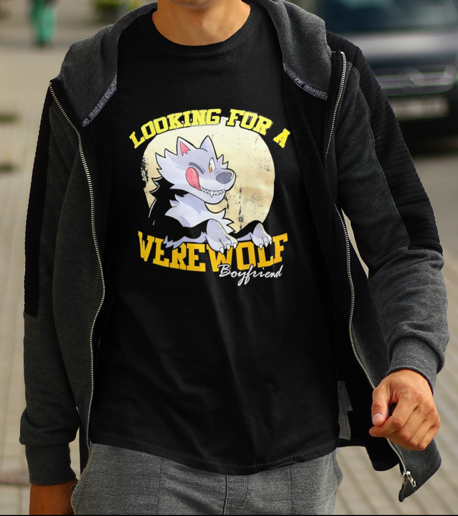 Looking For A Werewolf Boyfriend Wolf Moon T-Shirt