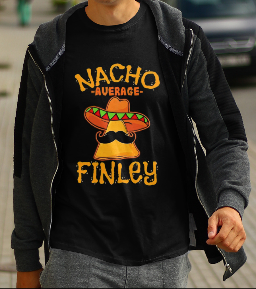 Nacho Average Finley Sombrero Mustache Tortilla Chip T-Shirt