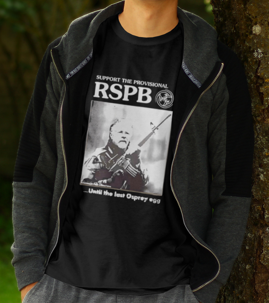 Support The Provisional RSPB Until The Last Osprey Egg T-Shirt