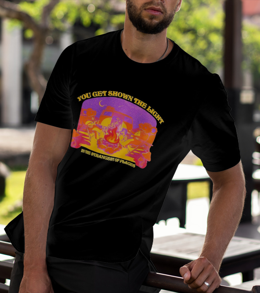Grateful Dead Dancing Bears You Get Shown The Light In The Strangest Of Places Campfire Scene With Psychedelic T-Shirt