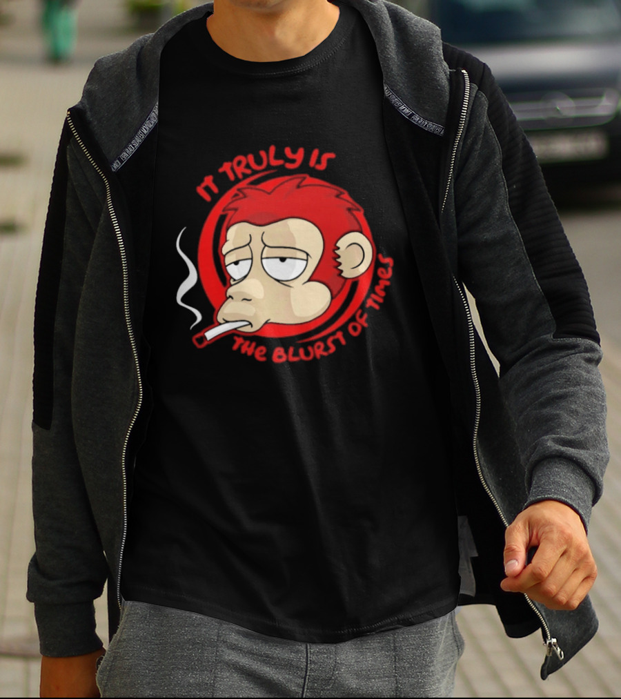 It Truly Is The Blurst Of Times Monkey Smoking Cigarette T-Shirt
