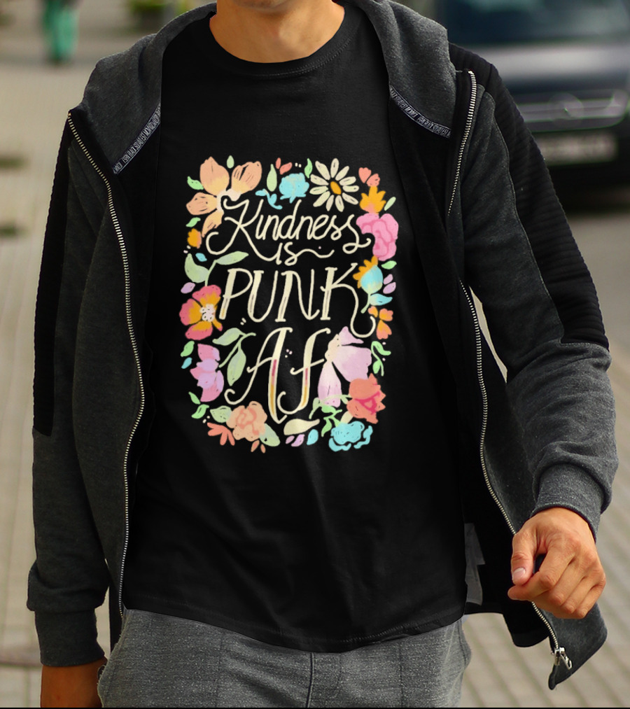 Kindness Is Punk AF Floral Empowerment Motto Vibrant Flower T-Shirt