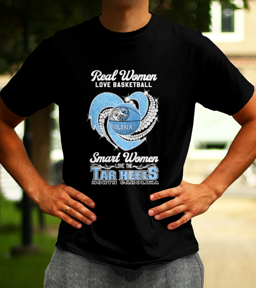 Real Women Love Basketball Smart Women Love The Tar Heels North Carolina T-Shirt