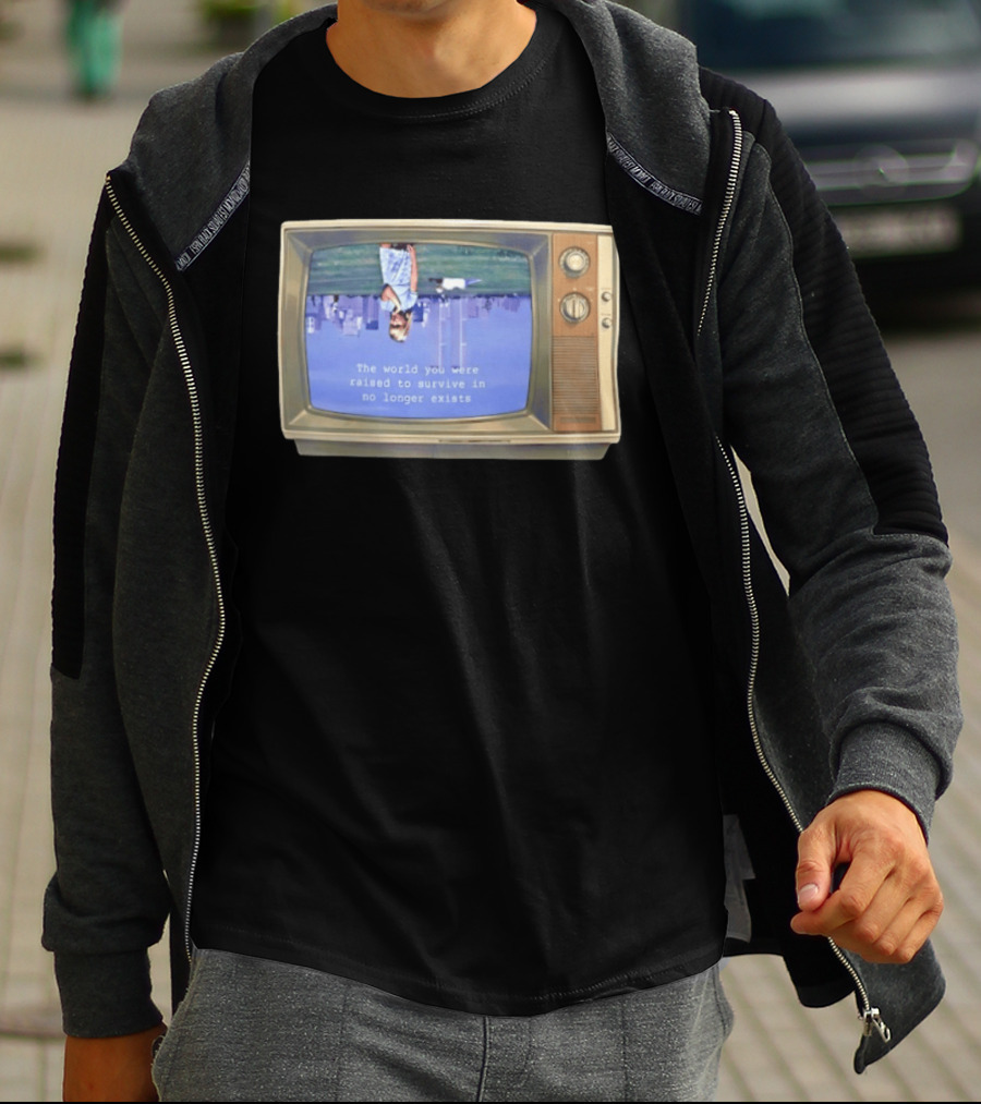 Old Television Upside Down World You Were Raised To Survive In No Longer Exists T-Shirt