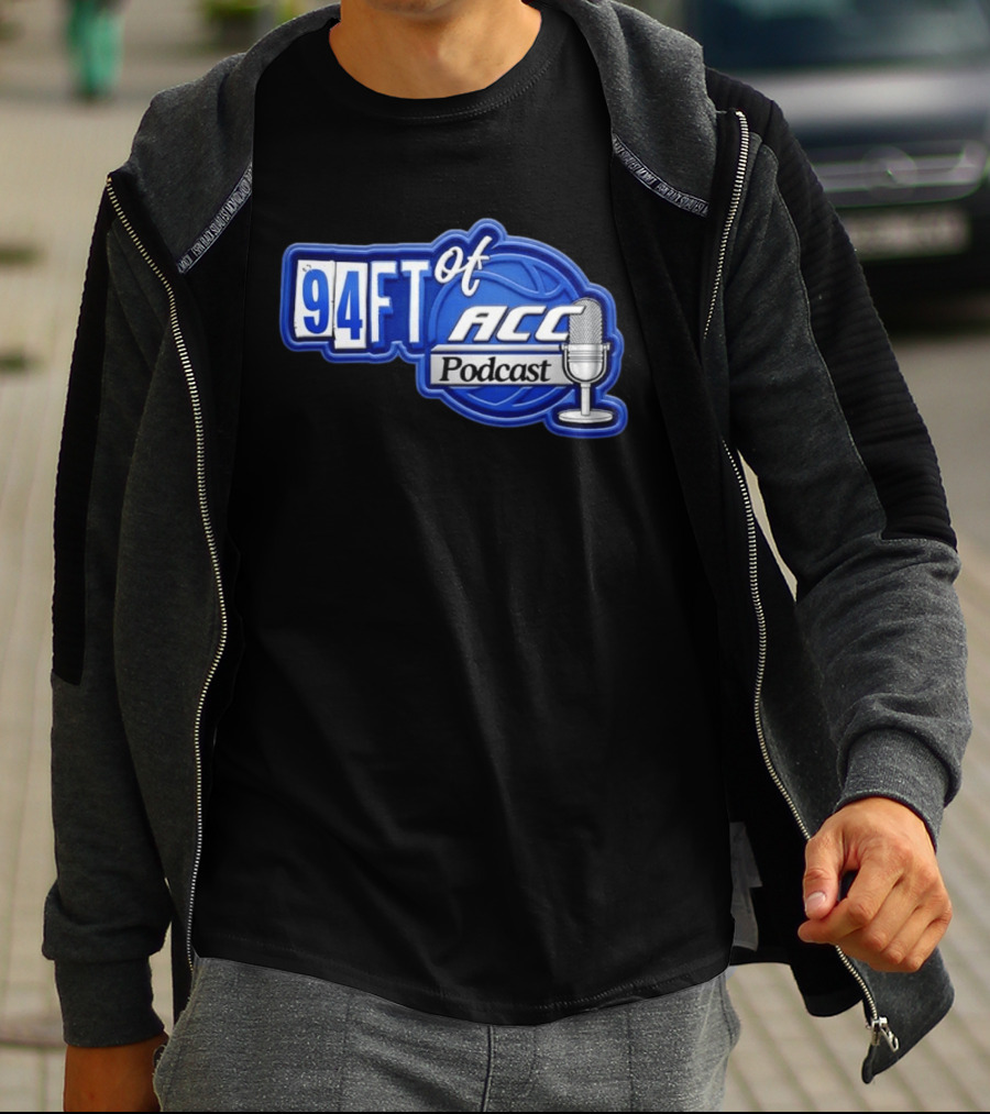 94FT Of ACC Podcast Basketball College Sports Radio Show T-Shirt