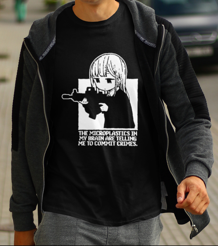 Anime Girl Gun The Microplastics In My Brain Are Telling Me To Commit Crimes T-Shirt