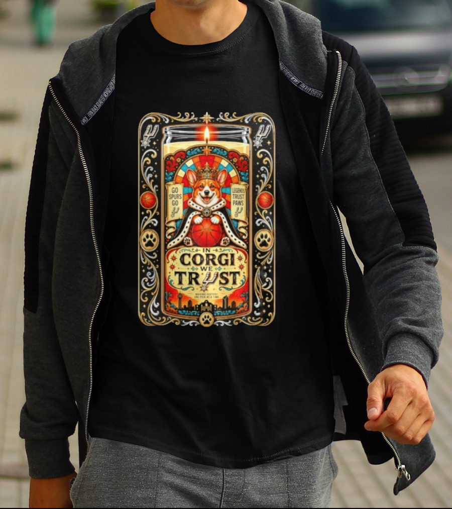 In Corgi We Trust Go Spurs Go Legends Trust Paws San Antonio Spurs Making History One Pick At A Time T-Shirt