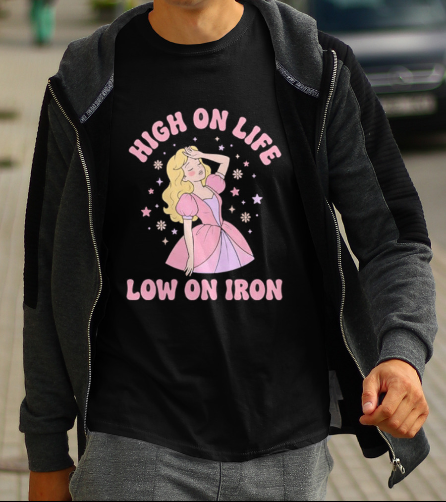 High On Life Low On Iron Pink Princess Dress T-Shirt