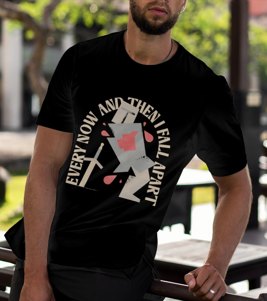 Every Now And Then I Fall Apart Knight Armor And Sword Humor T-Shirt