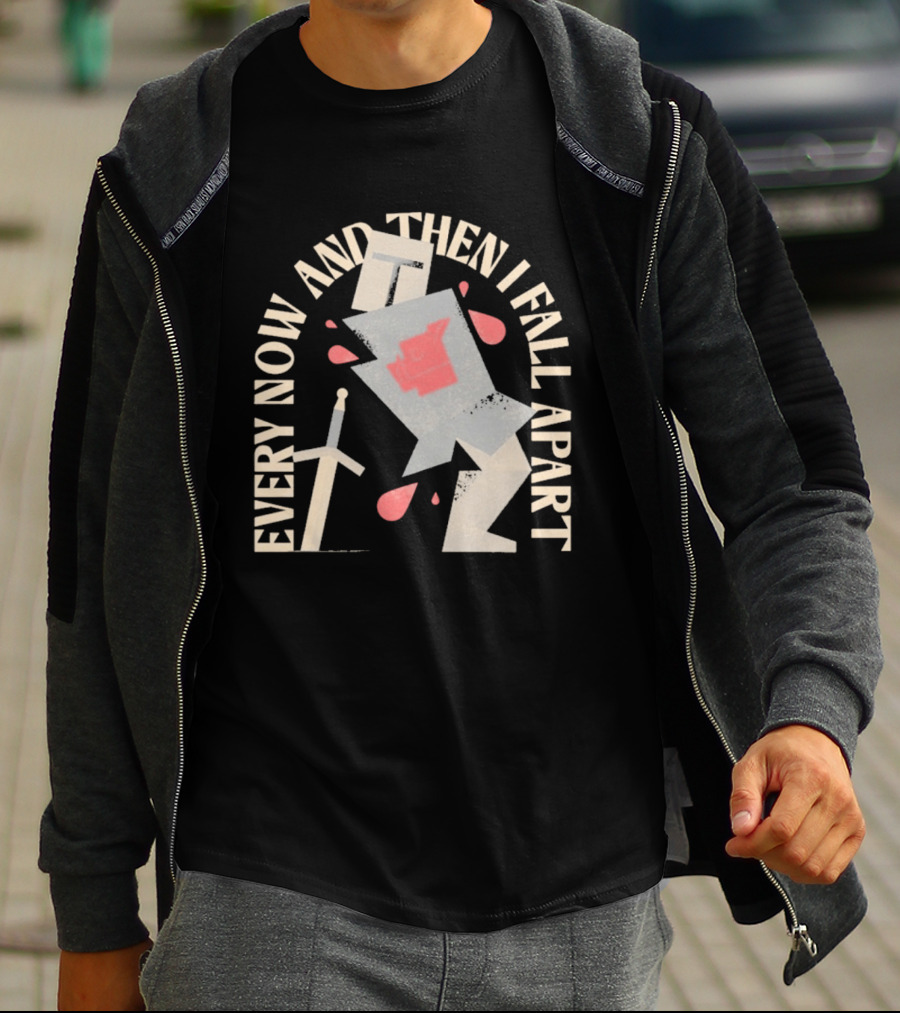 Every Now And Then I Fall Apart Knight Armor And Sword Humor T-Shirt