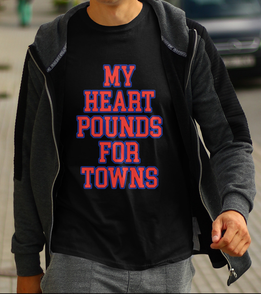 Karl Anthony Towns My Heart Pounds For Towns New York Knicks NBA T-Shirt