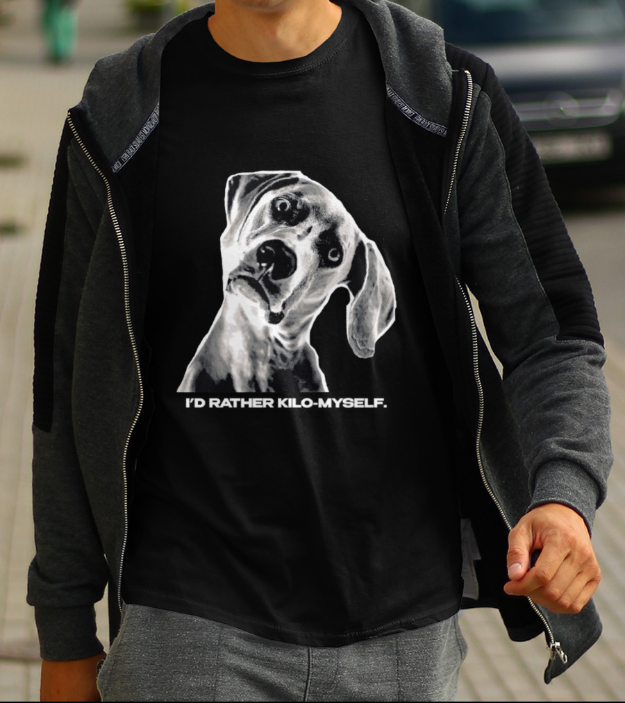 Kilometer I'd Rather Kilo Myself Dog Humor Meme Pun T-Shirt