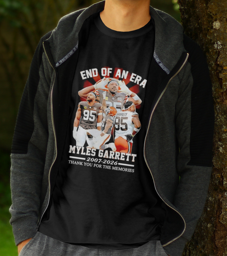 End Of An Era Myles Garrett Cleveland Browns 2007 2026 Thank You For The Memories T-Shirt