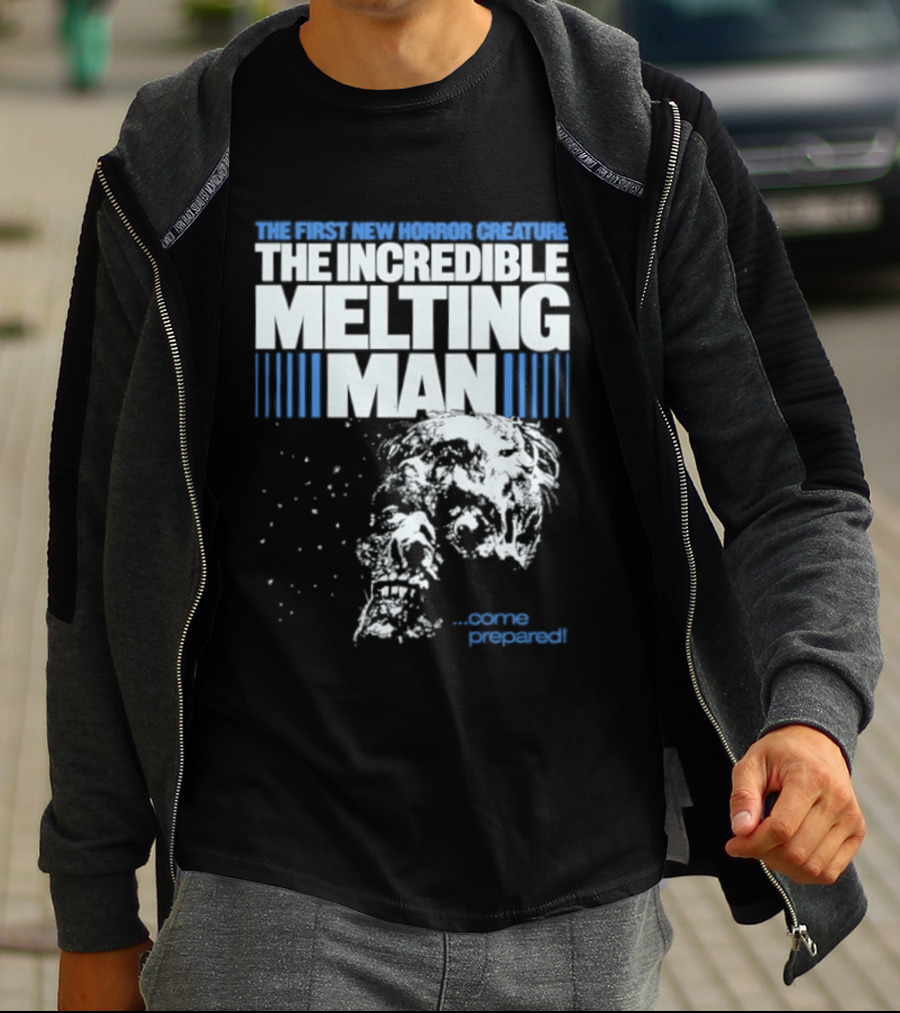 The First New Horror Creature The Incredible Melting Man Come Prepared T-Shirt
