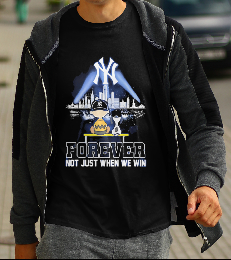 Yankees Forever Not Just When We Win Snoopy Skyline T-Shirt