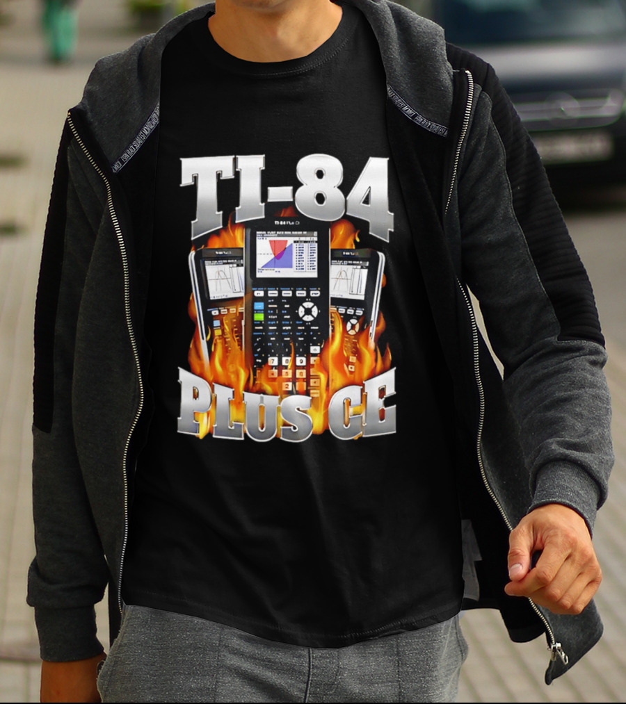 TI 84 Plus CE Calculators Surrounded By Flames And Graphs T-Shirt