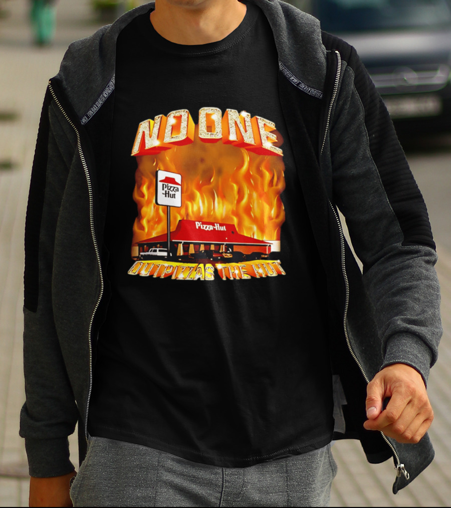 No One Outpizzas The Hut Pizza Hut On Fire T-Shirt
