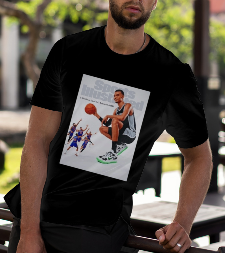 Sports Illustrated Wemby Is So Good He's Bad For The NBA T-Shirt