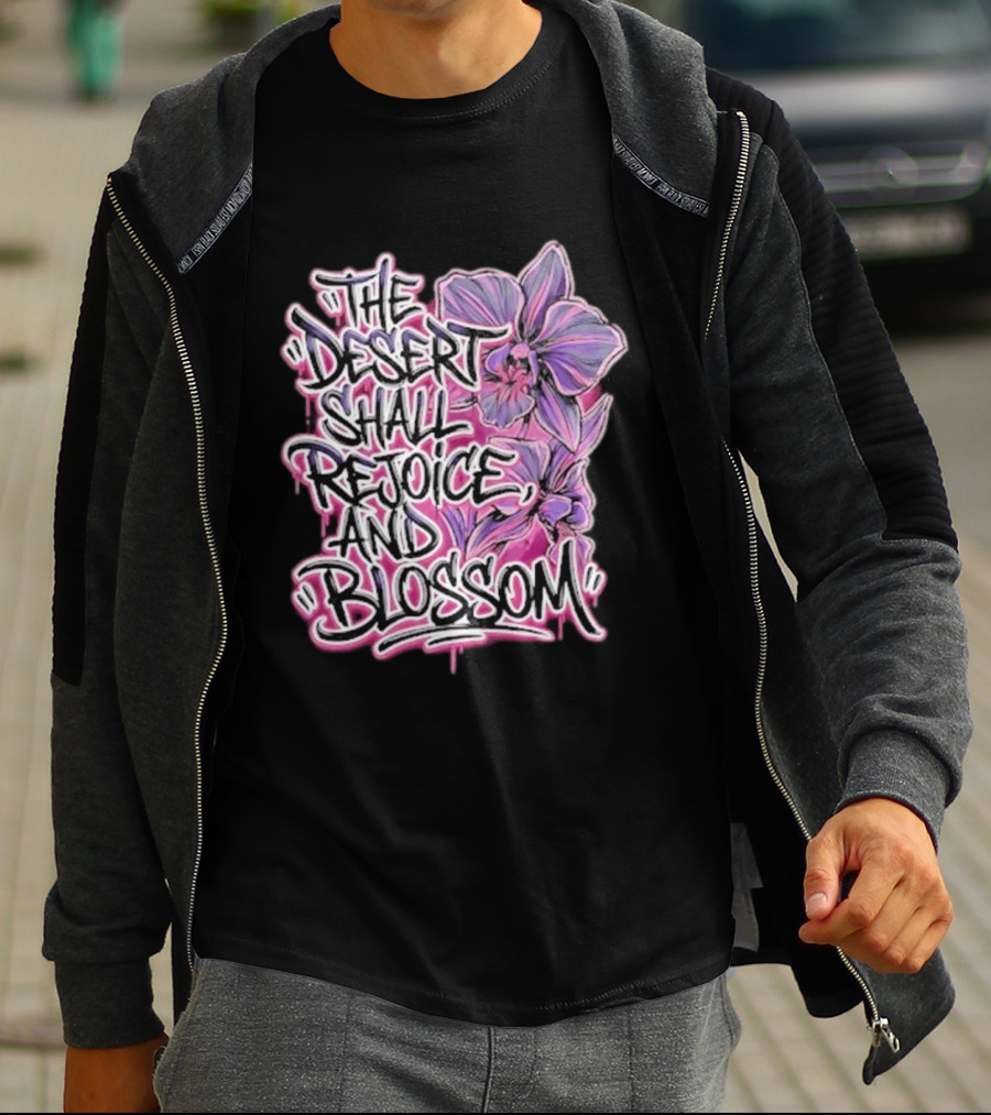 The Desert Shall Rejoice And Blossom Purple Pink Flowers T-Shirt