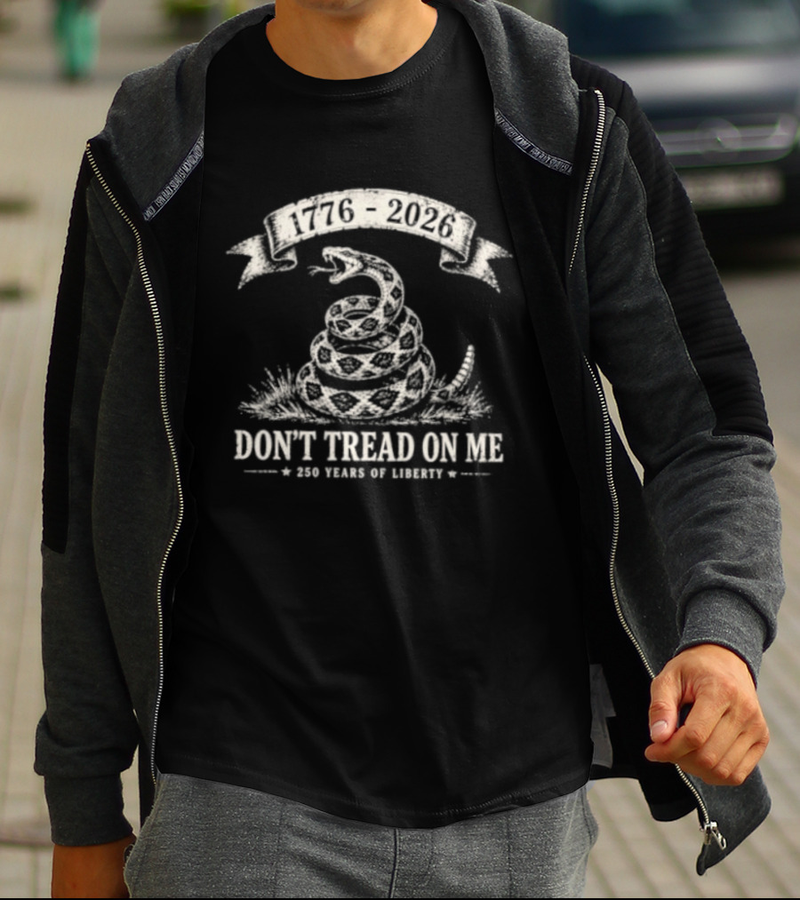 1776 2026 Don't Tread On Me 250 Years Of Liberty T-Shirt