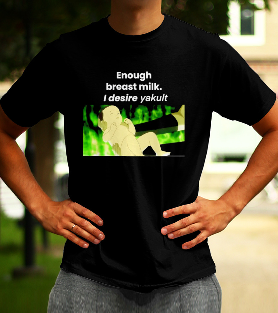 Enough Breast Milk I Desire Yakult Gintama Baby Meme T-Shirt