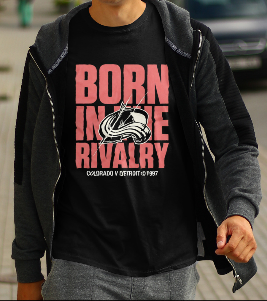 Born In The Rivalry Colorado V Detroit 1997 NHL Hockey Colorado Avalanche T-Shirt