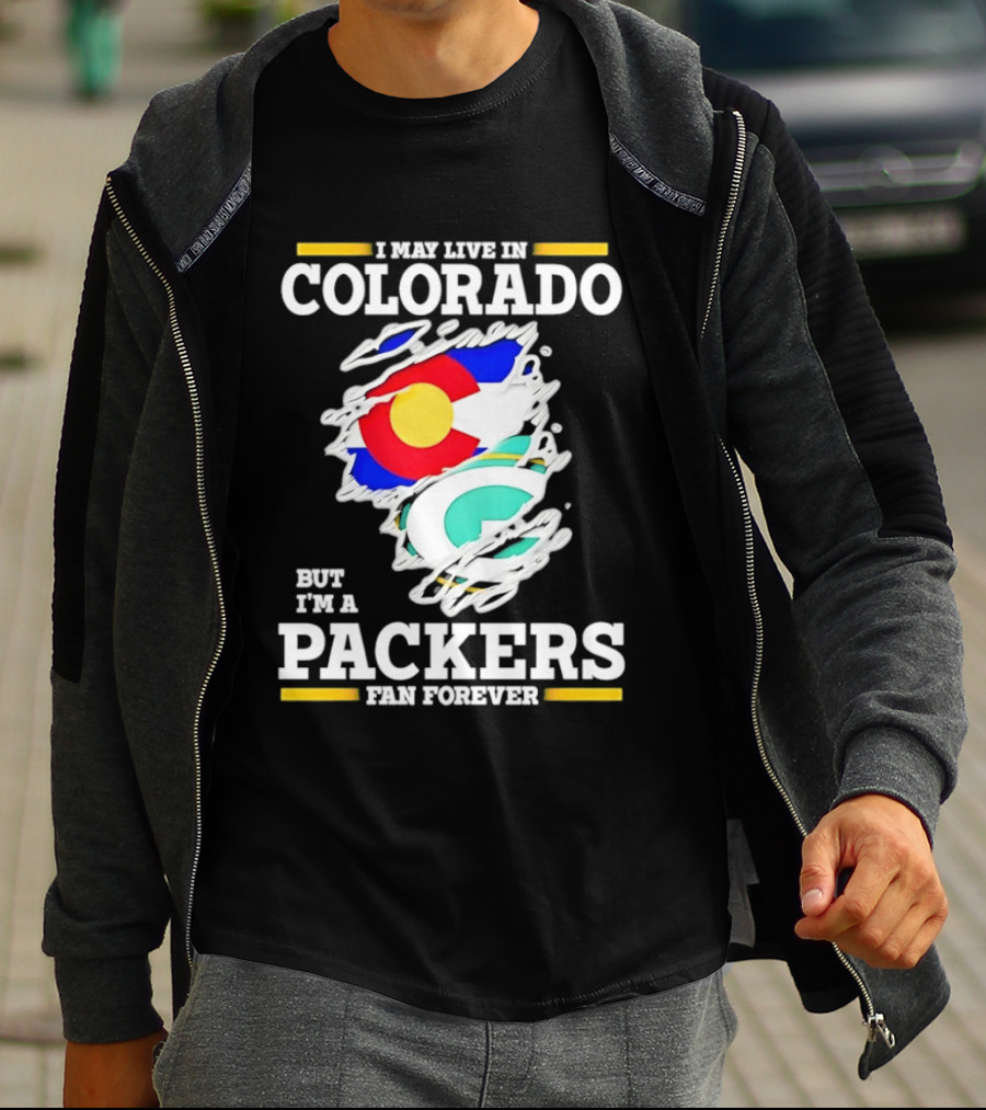 I May Live In Colorado Green Bay Packers Fan Forever T-Shirt