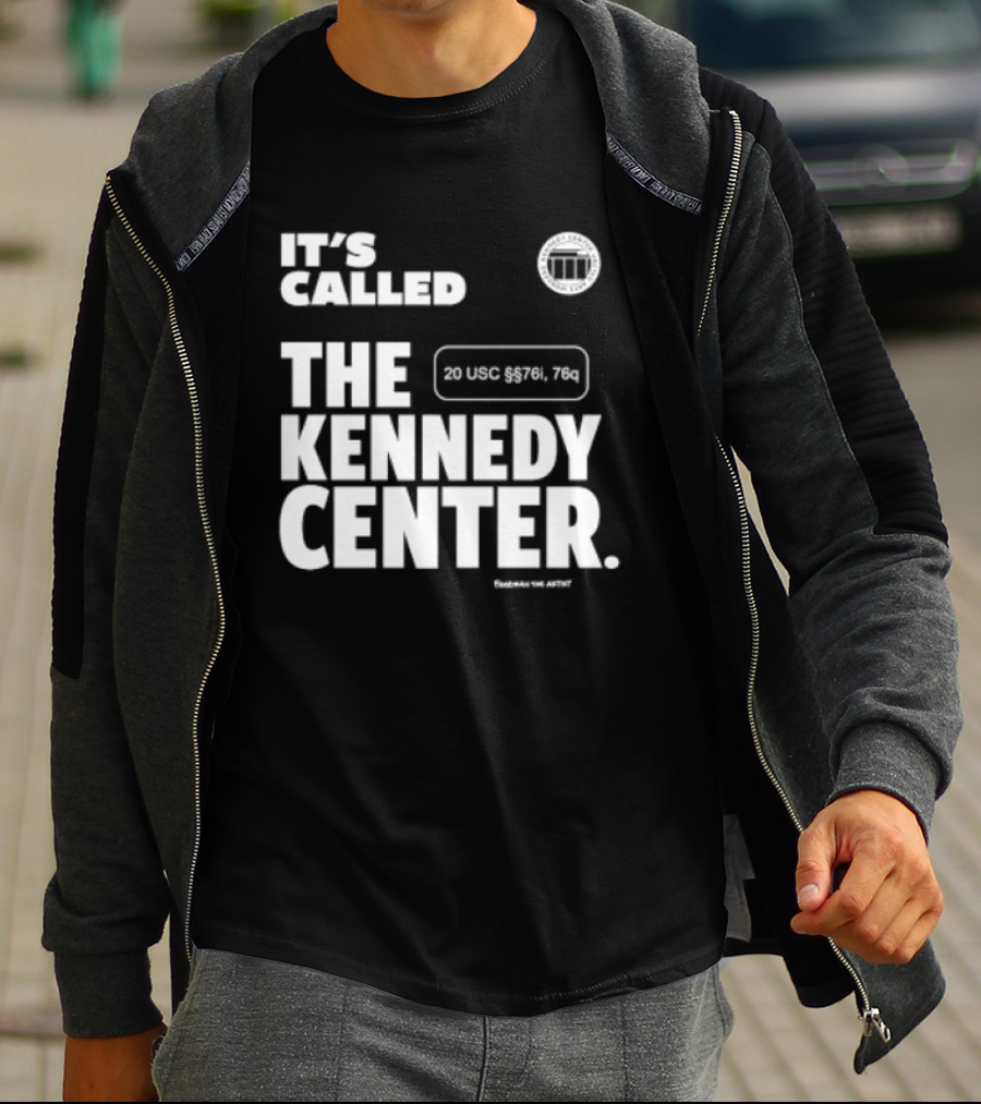 It's Called The Kennedy Center 20 UGC MCM. 7II By Pennyworth T-Shirt