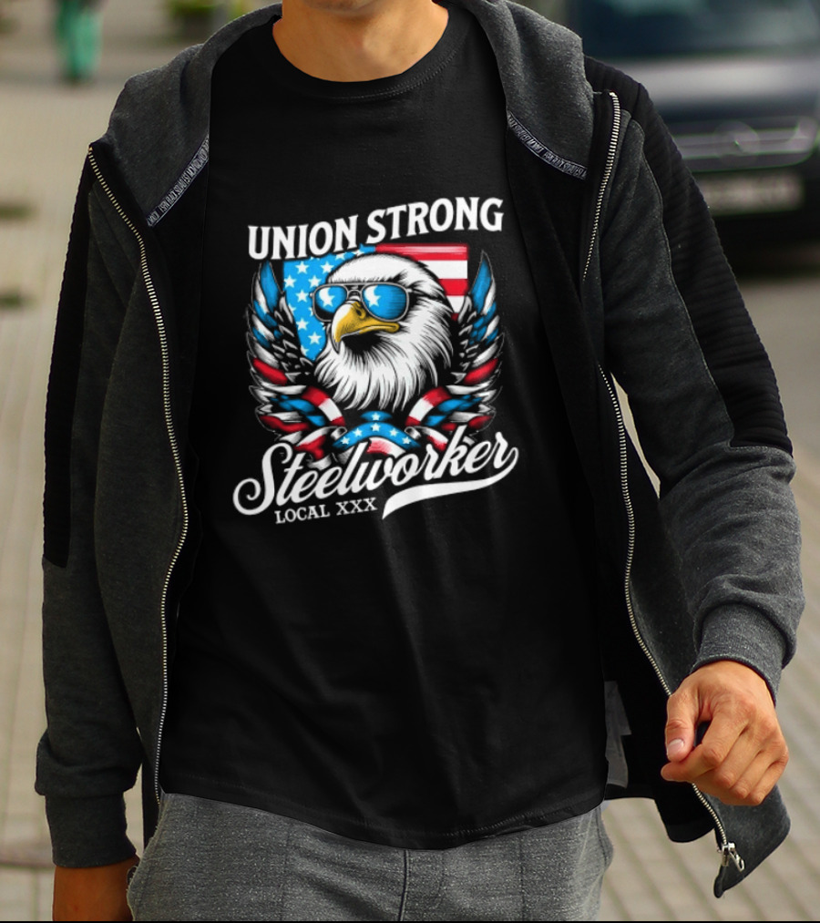 Union Strong Steelworker Eagle Shades Local XXX USA Flag T-Shirt