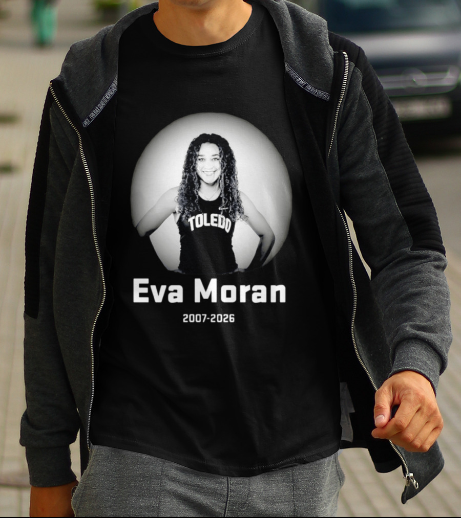 Eva Moran Toledo 2007 2026 Memorial T-Shirt