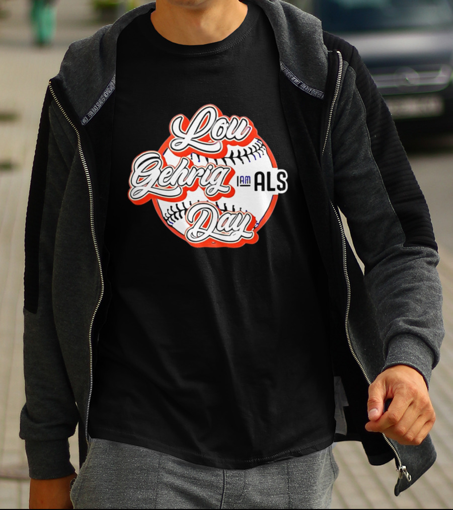 Lou Gehrig Day I Am ALS Baseball T-Shirt