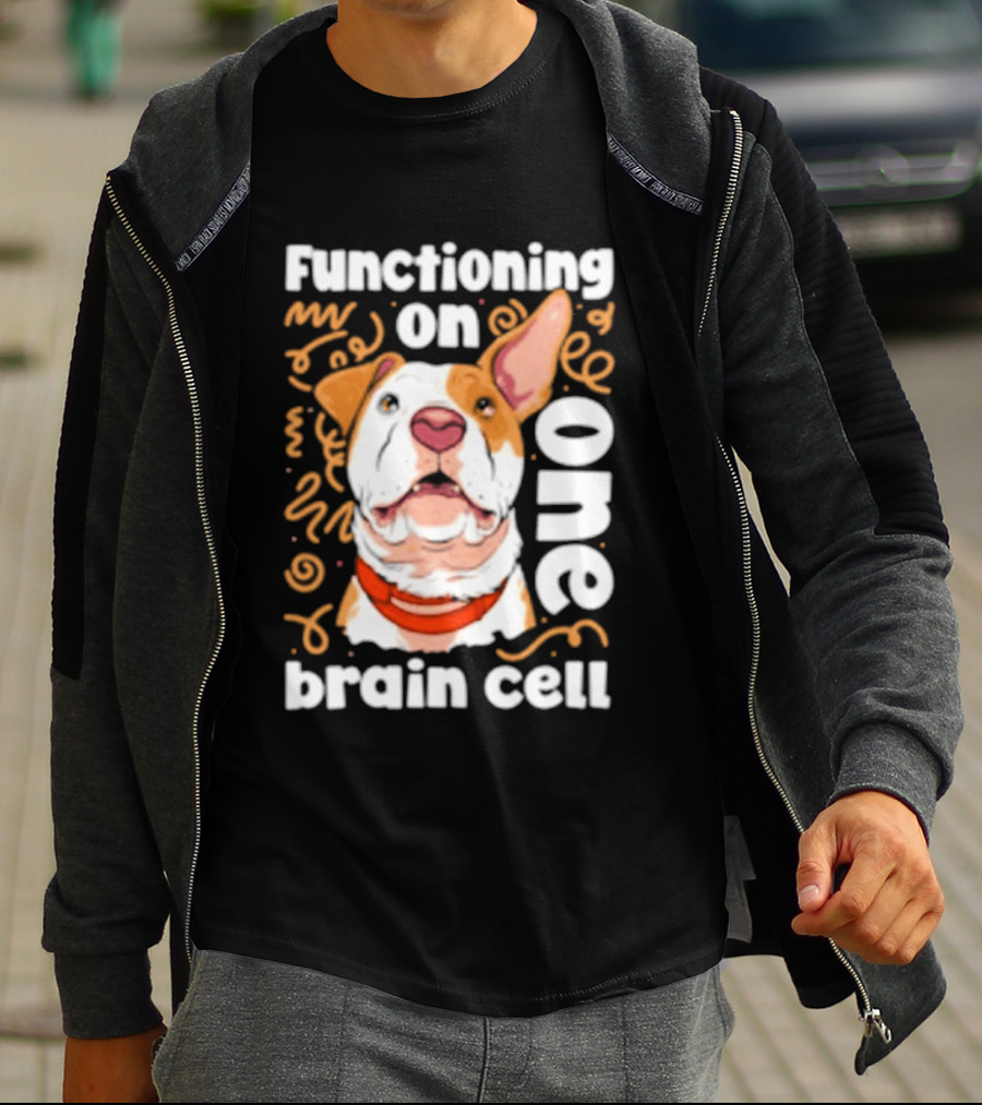 Functioning On One Brain Cell Dog Spudsymutt T-Shirt