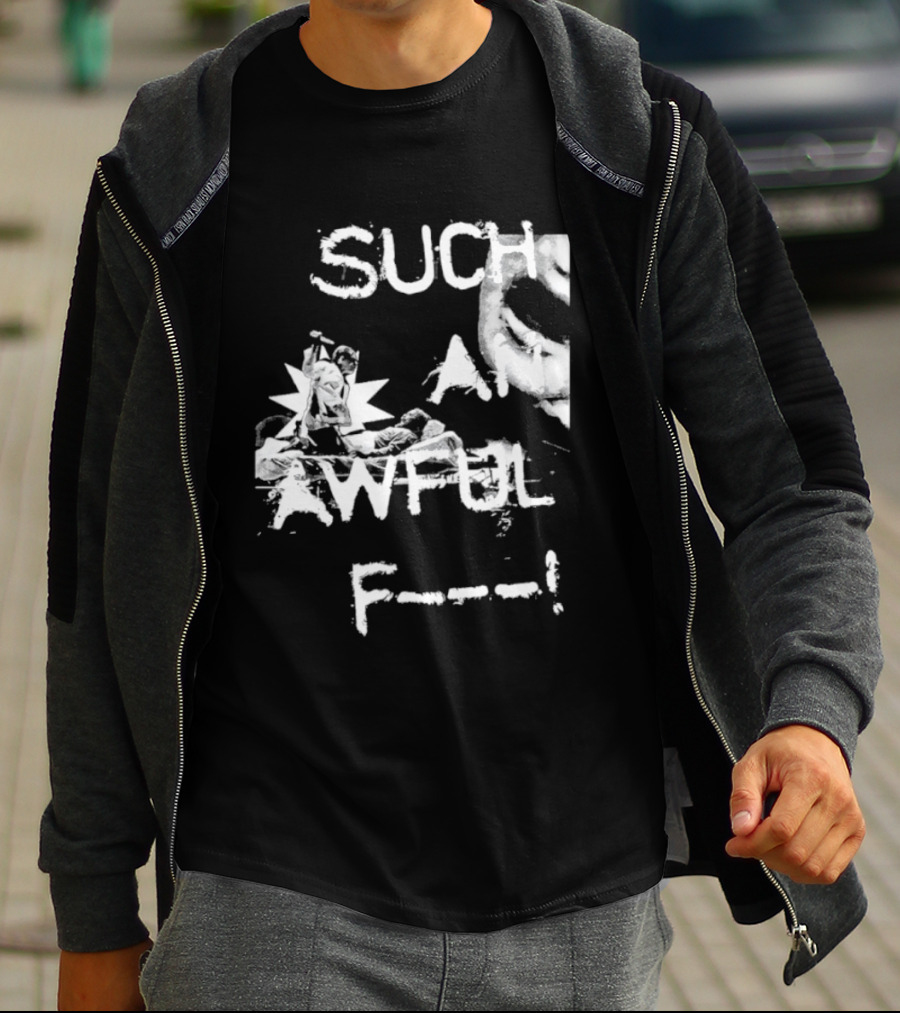 Such An Awful Flower F<strong></strong>** T-Shirt