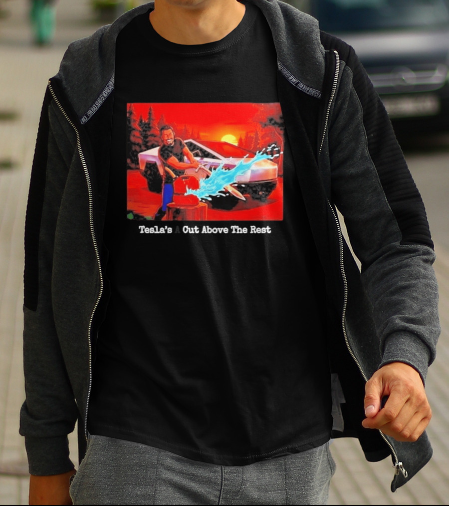 Tesla's A Cut Above The Rest Cybertruck Wood Chopping Scene T-Shirt