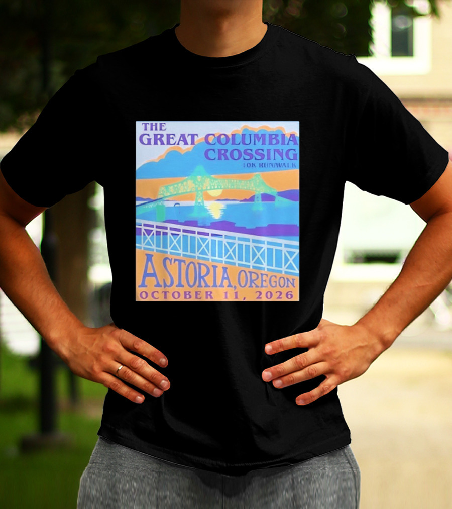 The Great Columbia Crossing 10K Run Walk Astoria Oregon October 11 2026 T-Shirt