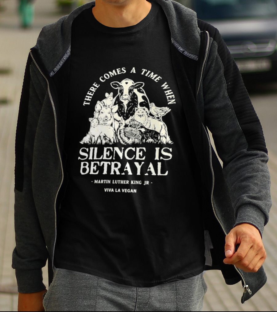 There Comes A Time When Silence Is Betrayal Martin Luther King Jr Viva La Vegan Cow T-Shirt