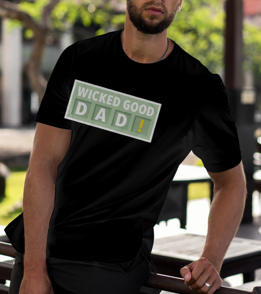 Wicked Good Dad Block Letters With Exclamation Point T-Shirt