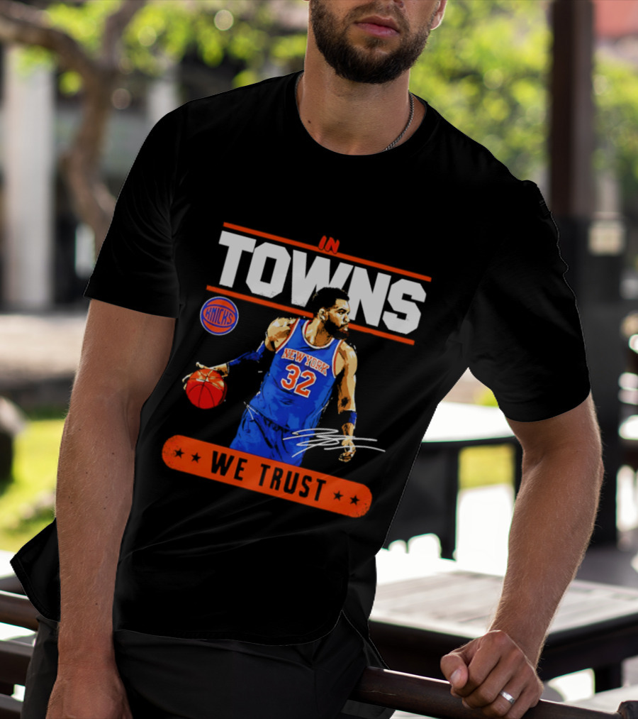 In Towns We Trust New York Knicks Basketball 32 T-Shirt