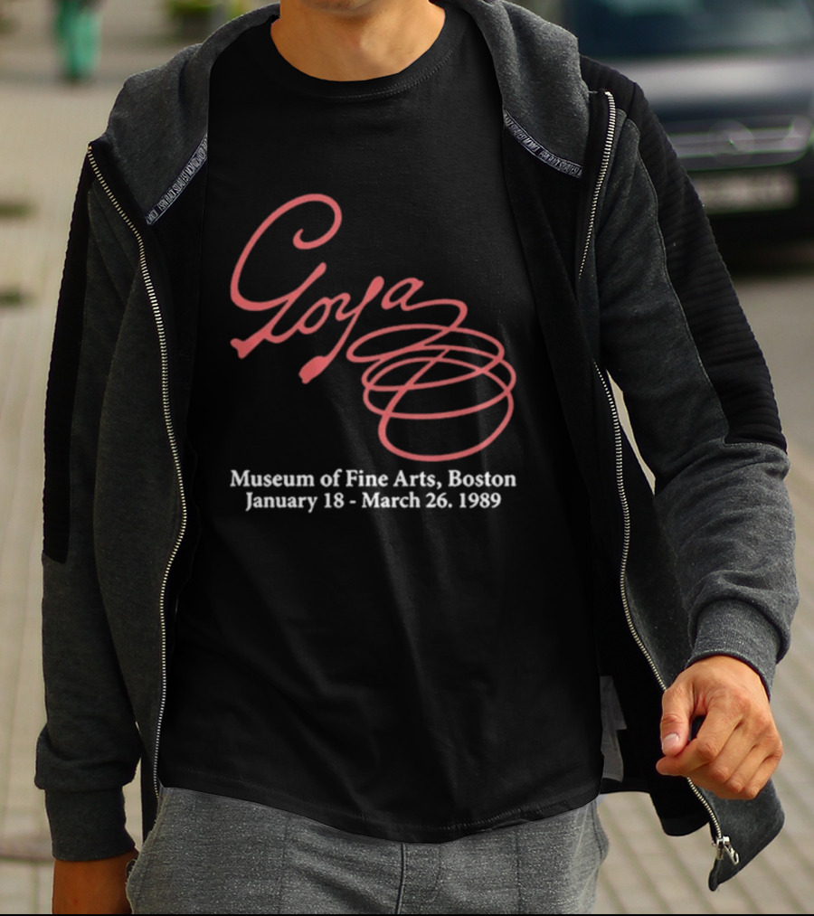 Goya Museum Of Fine Arts Boston January 18 March 26 1989 T-Shirt